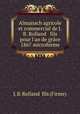 Almanach agricole et commercial de J.B. Rolland & fils pour l`an de grce 1867 microforme, J. B. Rolland & fils (Firme) 
