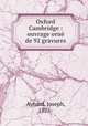 Oxford & Cambridge : ouvrage orn de 92 gravures, Aynard, Joseph, 1875- 