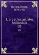 L`art et les artistes hollandais. 03, Havard, Henry, 1838-1921 