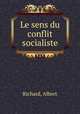 Le sens du conflit socialiste, Richard, Albert 
