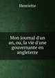 Mon journal d`un an, ou, la vie d`une gouvernante en angleterre, Henriette 