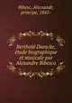Berthold Damcke; tude biographique et musicale par Alexandre Bibesco, Bibesc, Alecsandr, principe, 1841- 