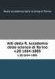 Atti della R. Accademia delle scienze di Torino. v.20 1884-1885, Reale accademia delle scienze di Torino 