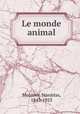 Le monde animal, Meunier, Stanislas, 1843-1925 
