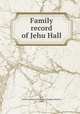 Family record of Jehu Hall, Toll, Estella (Golda Estella Parker Knighton Rasler), 1899- 