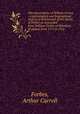 The descendants of William Forbes : a genealogical and biographical history of that branch of the family of Forbes as descended from William Forbes of Aberdeen, Scotland, from 1771 to 1954, Forbes, Arthur Carroll 