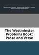 The Westminster Problems Book: Prose and Verse, Westminster Gazette , Westminster Gazette , London, Naomi Gwladys Royde-Smith 