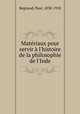 Matriaux pour servir l`histoire de la philosophie de l`Inde, Regnaud, Paul, 1838-1910 