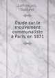 tude sur le mouvement communaliste Paris, en 1871, 
