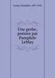 Une gerbe; posies par Pamphile LeMay, Lemay, Pamphile, 1837-1918 