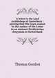 A letter to the Lord Archbishop of Canterbury : proving that His Grace cannot be the author of the Letter to an eminent Presbyterian clergyman in Switzerland ., Gordon, Thomas 
