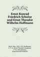 Ernst Konrad Friedrich Schulze und Ernst Theodor Wilhelm Hoffmann, Koch, Max, 1855-1931,Hoffmann, E. T. A. (Ernst Theodor Amadeus), 1776-1822,Schulze, Ernst Konrad Friedrich 