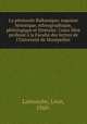 La pninsule Balkanique; esquisse historique, ethnographique, philologique et littraire. Cours libre profess la Facult des lettres de l`Universit de Montpellier, 
