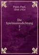 Die Spielmannsdichtung. 2, Piper, Paul, 1844-1924 