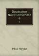 Deutscher Novellenschatz. 6, Paul Heyse 