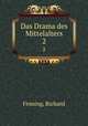 Das Drama des Mittelalters. 2, Froning, Richard 