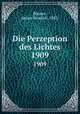 Die Perzeption des Lichtes. 1909, Blaauw, Anton Hendrik, 1882- 