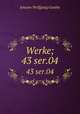 Werke;. 43 ser.04, Johann Wolfgang Goethe 