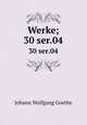 Werke;. 30 ser.04, Johann Wolfgang Goethe 