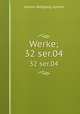 Werke;. 32 ser.04, Johann Wolfgang Goethe 