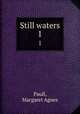 Still waters. 1, Paull, Margaret Agnes 