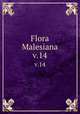Flora Malesiana. v.14, Steenis, C. G. G. J. van (Cornelis Gijsbert Gerrit Jan),Steenis-Kruseman, M. J. van,Indonesia. Departemen Pertanian,Lembaga Ilmu Pengetahuan Indonesia,Kebun Raya Indonesia 