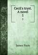 Cecil`s tryst. A novel. 1, Payn James 