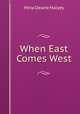 When East Comes West, Mina Deane Halsey 