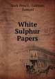 White Sulphur Papers, Mark Pencil, Colman, Samuel 