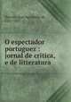 O espectador portuguez : jornal de critica, e de litteratura, 
