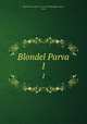 Blondel Parva. 1, Blondel Parva,Author of Lost Sir Massingberd,Payn, James 
