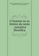 O homem ou os limites da razo : tentativa filosfica, 