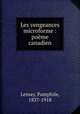 Les vengeances microforme : pome canadien, Lemay, Pamphile, 1837-1918 