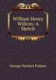 William Henry Willcox: A Sketch, George Herbert Palmer 