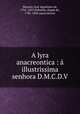 A lyra anacreontica : illustrissima senhora D.M.C.D.V., 