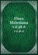 Flora Malesiana. v.6 pt.6, Steenis, C. G. G. J. van (Cornelis Gijsbert Gerrit Jan),Steenis-Kruseman, M. J. van,Indonesia. Departemen Pertanian,Lembaga Ilmu Pengetahuan Indonesia,Kebun Raya Indonesia 