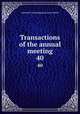Transactions of the annual meeting. 40, American Laryngological Association 