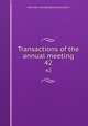 Transactions of the annual meeting. 42, American Laryngological Association 