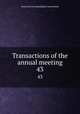 Transactions of the annual meeting. 43, American Laryngological Association 