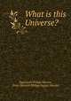 What is this Universe?, Sigismund Philipp Marcus, Ernst Heinrich Philipp August Haeckel 
