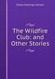 The Wildfire Club: and Other Stories, Emma (Hardinge ) Britten 