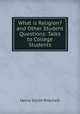 What is Religion? and Other Student Questions: Talks to College Students, Henry Smith Pritchett 