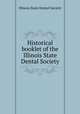 Historical booklet of the Illinois State Dental Society, Illinois State Dental Society 