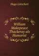 William Makepeace Thackeray als Humorist., 
