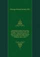 Constitution and by-laws of the Chicago Dental Society with code of ethics : organized January 26, 1864; re-organized under General Incorporation Law of the State of Illinois, May l, 1878, Chicago Dental Society (Ill.) 