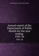 Annual report of the Department of Public Health for the year ending .. 1941-56, Massachusetts. Dept. of Public Health 