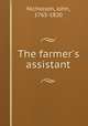 The farmer`s assistant, Nicholson, John, 1765-1820 