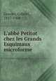 L`abb Petitot chez les Grands Esquimaux microforme, Gravier, Gabriel, 1827-1904 