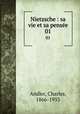 Nietzsche : sa vie et sa pense. 01, Andler, Charles, 1866-1933 