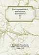 Correspondance, entretiens, documents. 07, Vincent de Paul, Saint, 1581-1660,Coste, Pierre, 1668-1747 